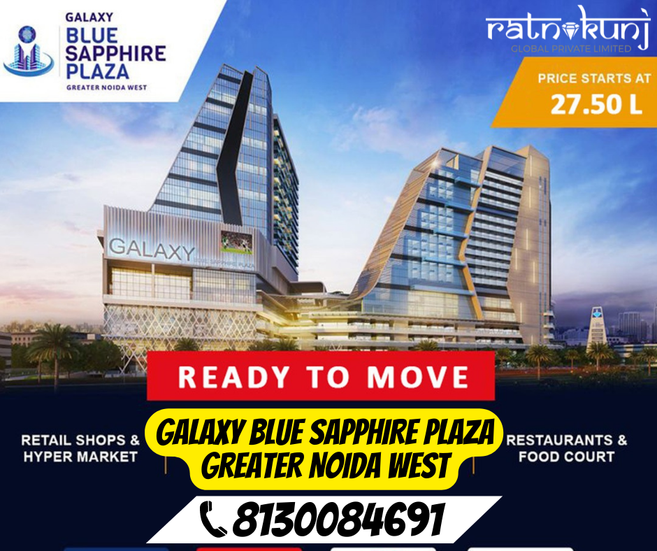 Galaxy Blue Sapphire Plaza | Greater Noida West | ☎️8130084691