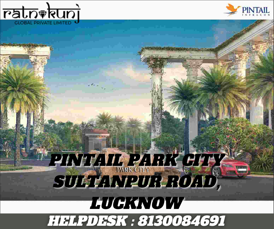 Pintail Park City | Sultanpur Road, Lucknow | ☎️8130084691