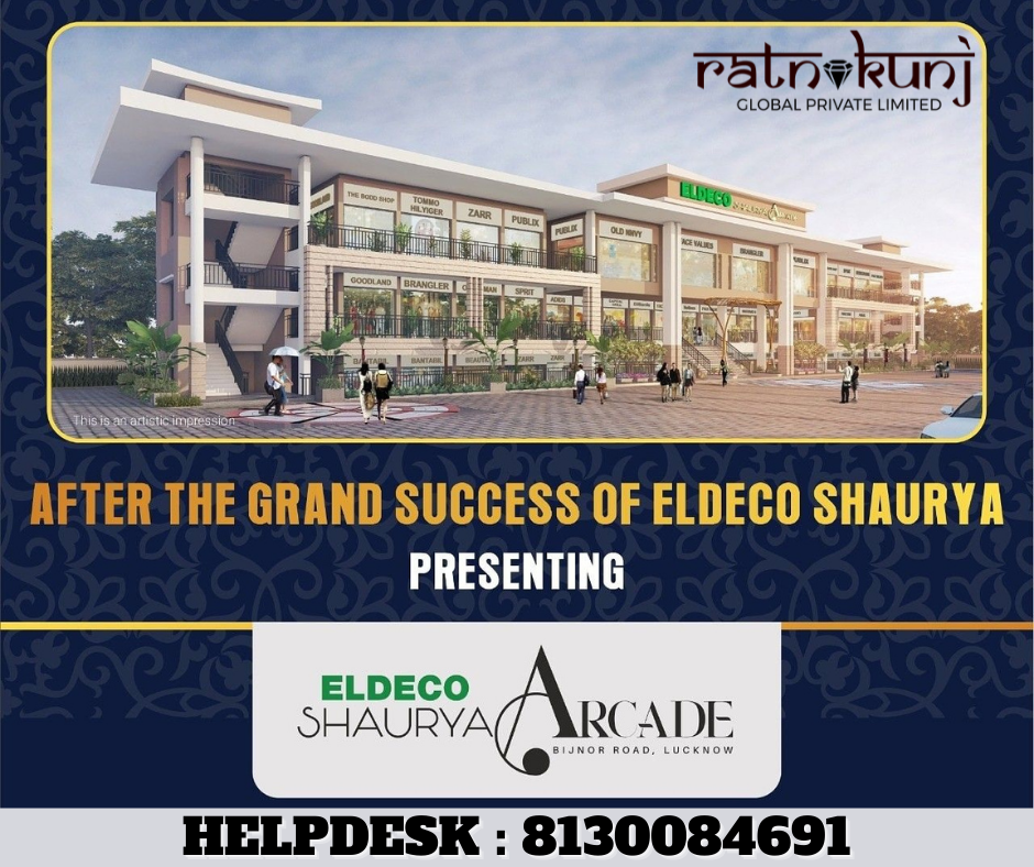 Eldeco Shaurya Arcade | Bijnor Road, Lucknow | ☎️8130084691