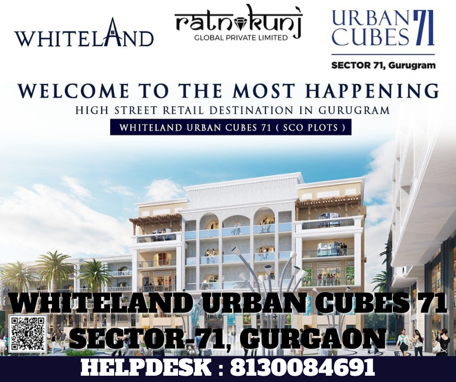 Whiteland Urban Cubes 71 | Sector-71, Gurgaon | ☎️8130084691