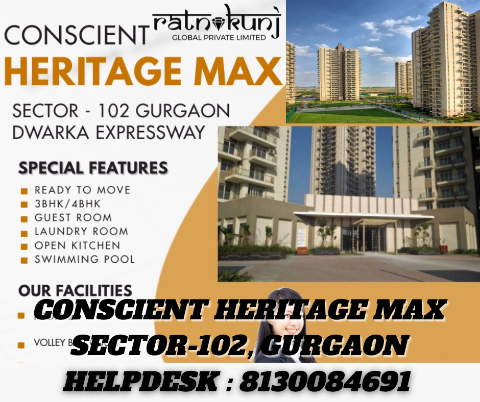 Conscient Heritage Max | Sector-102, Gurgaon | ☎️8130084691