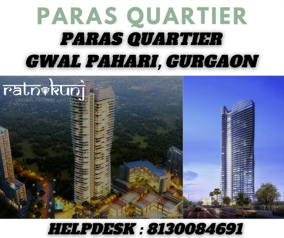 Paras Quartier | Gwal Pahadi, Gurgaon | ☎️8130084691
