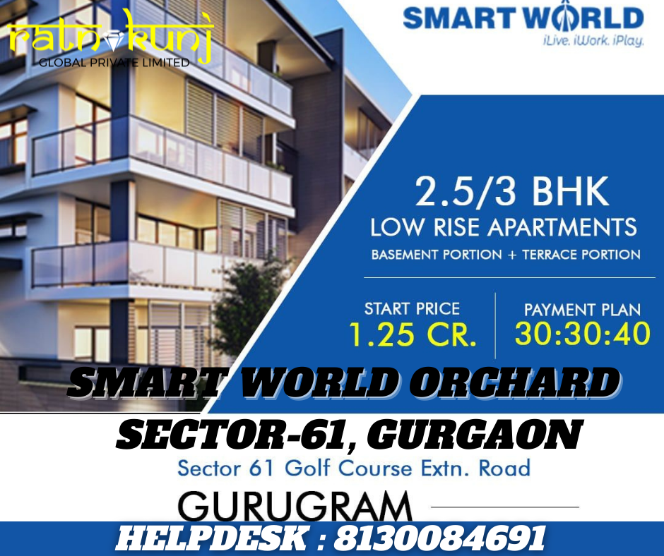 Smart World Orchard | Sector-61, Gurgaon | ☎️8130084691