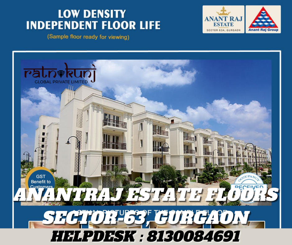 Anant Raj Estate Floors | Sector-63A, Gurgaon | ☎️8130084691