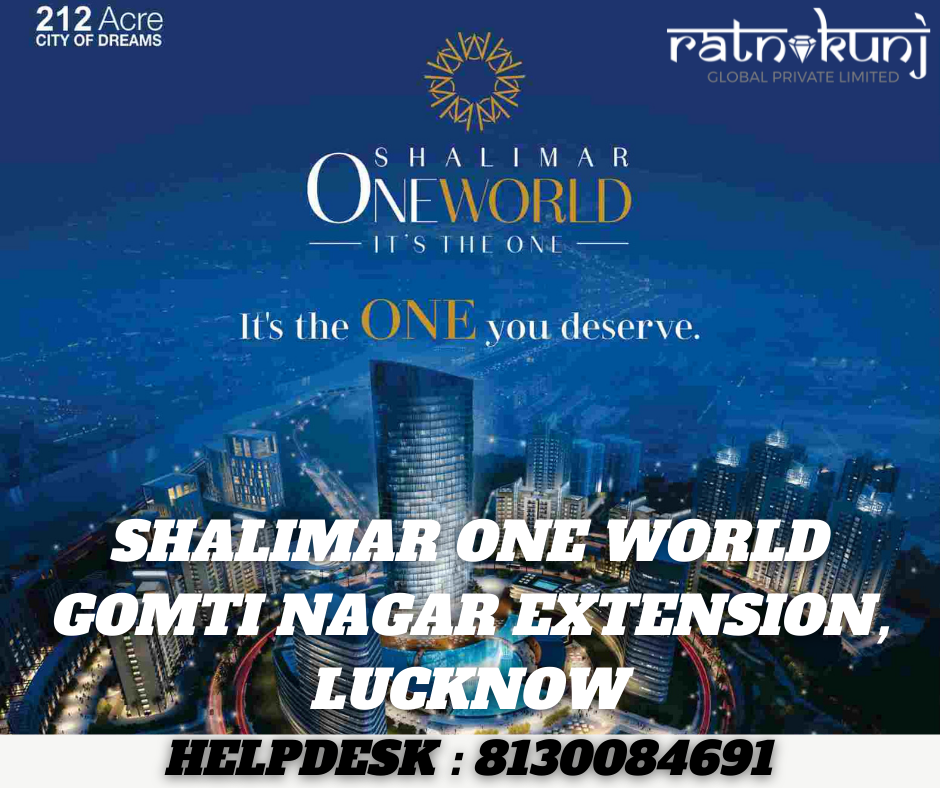 Shalimar One World | Gomti Nagar Extension, Lucknow | ☎️8130084691
