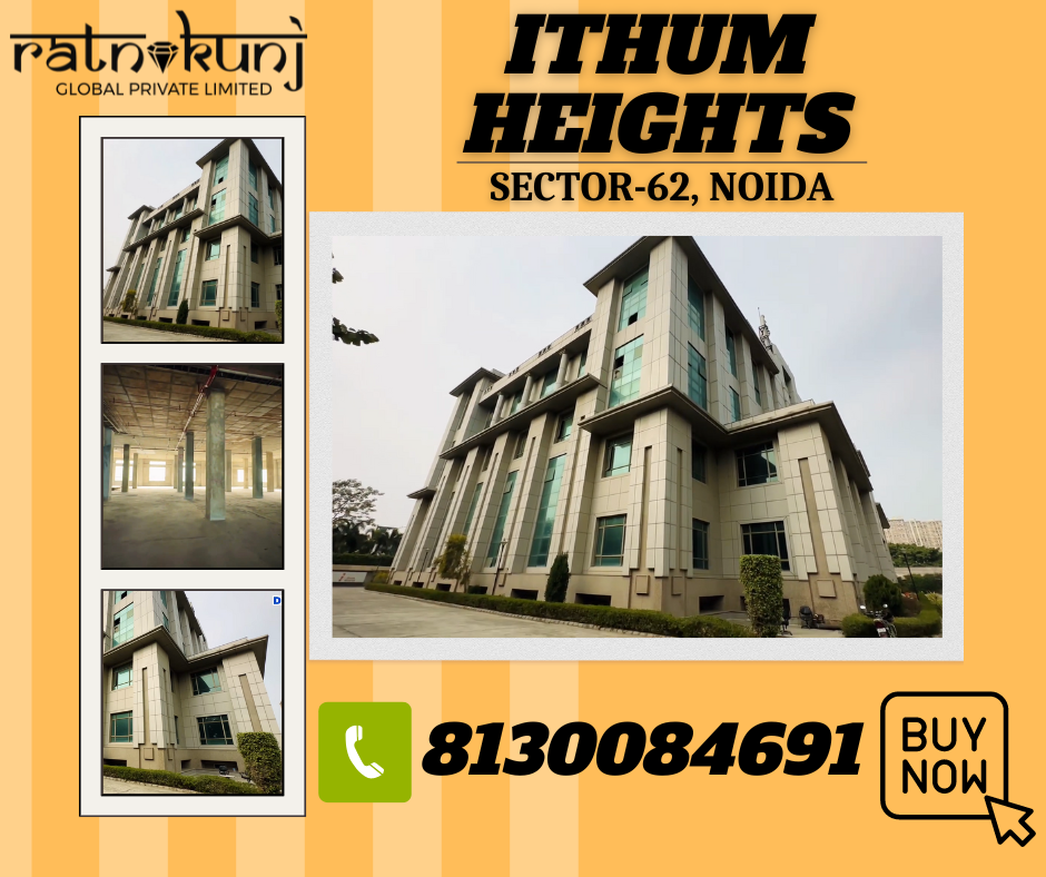 Ithum Heights | Sector-62 Noida | ☎️8130084691
