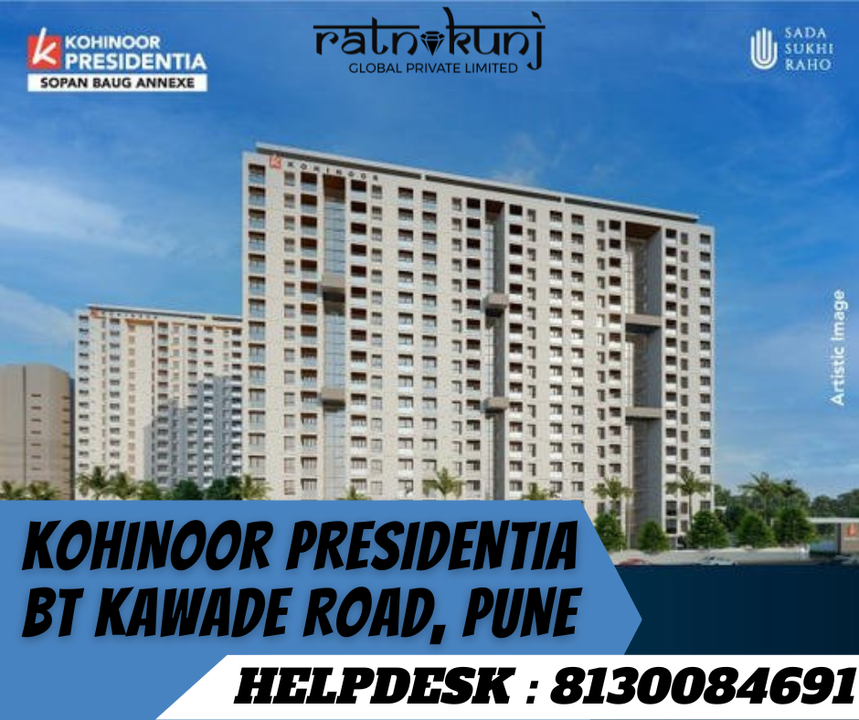Kohinoor Presidentia | BT Kawade Road, Pune | ☎️8130084691