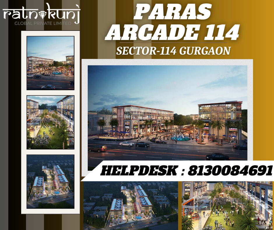 Paras Arcade 114 | Sector-114, Gurgaon | ☎️8130084691