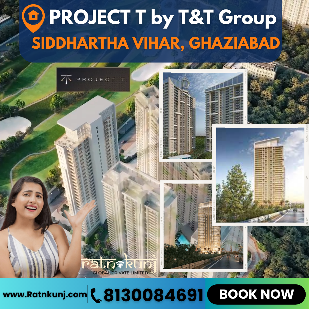 Project T | T&T Group | Siddhartha Vihar, Ghaziabad | ☎️8130084691