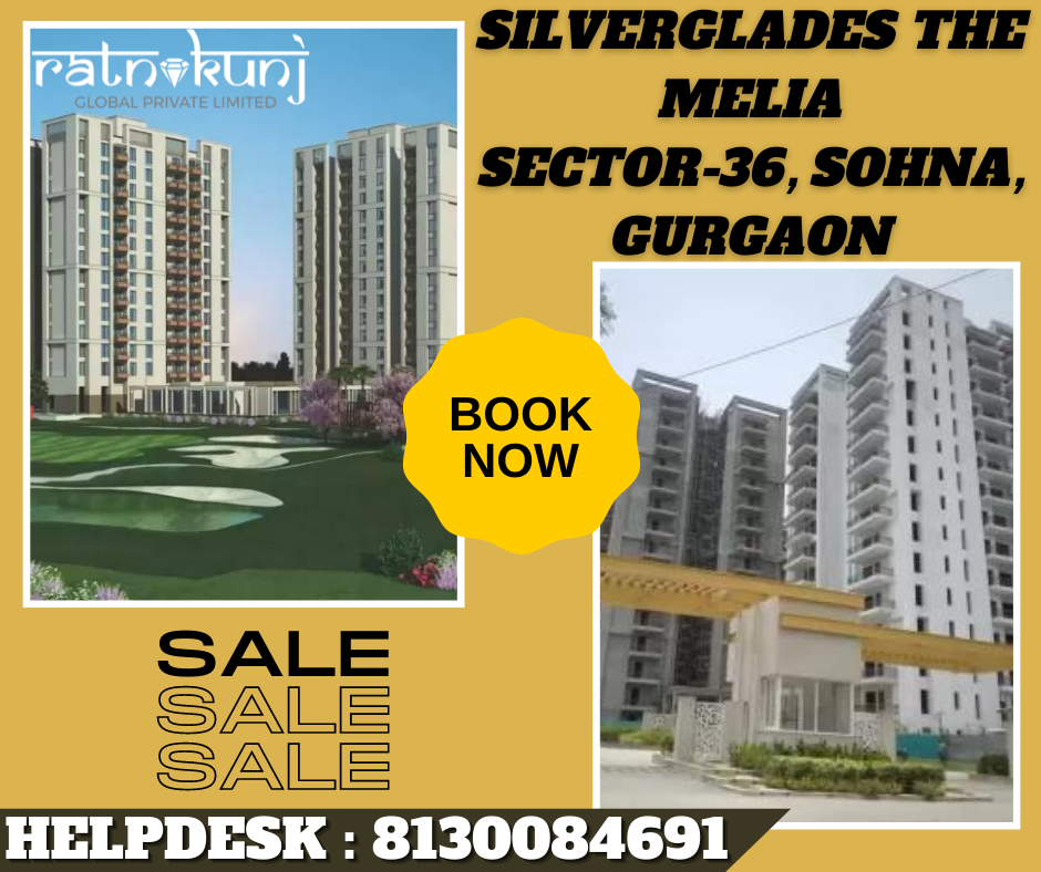  Silverglades The Melia | Sector-36, Sohna, Gurgaon | ☎️8130084691