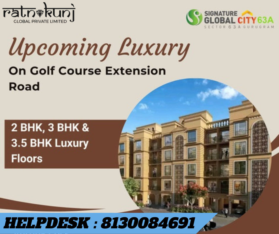 Signature Global City 63A | Sector 63A Gurugram | ☎️8130084691