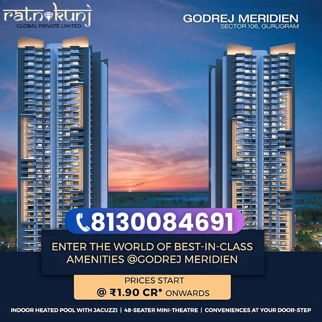 Godrej Meridien | Sector 106 Gurugram | ☎️8130084691