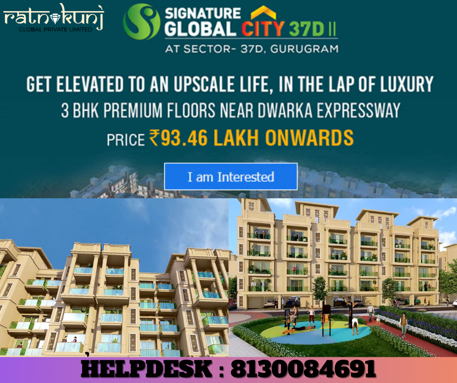 Signature Global City 37D | Sector-37D , Gurgaon | ☎️8130084691