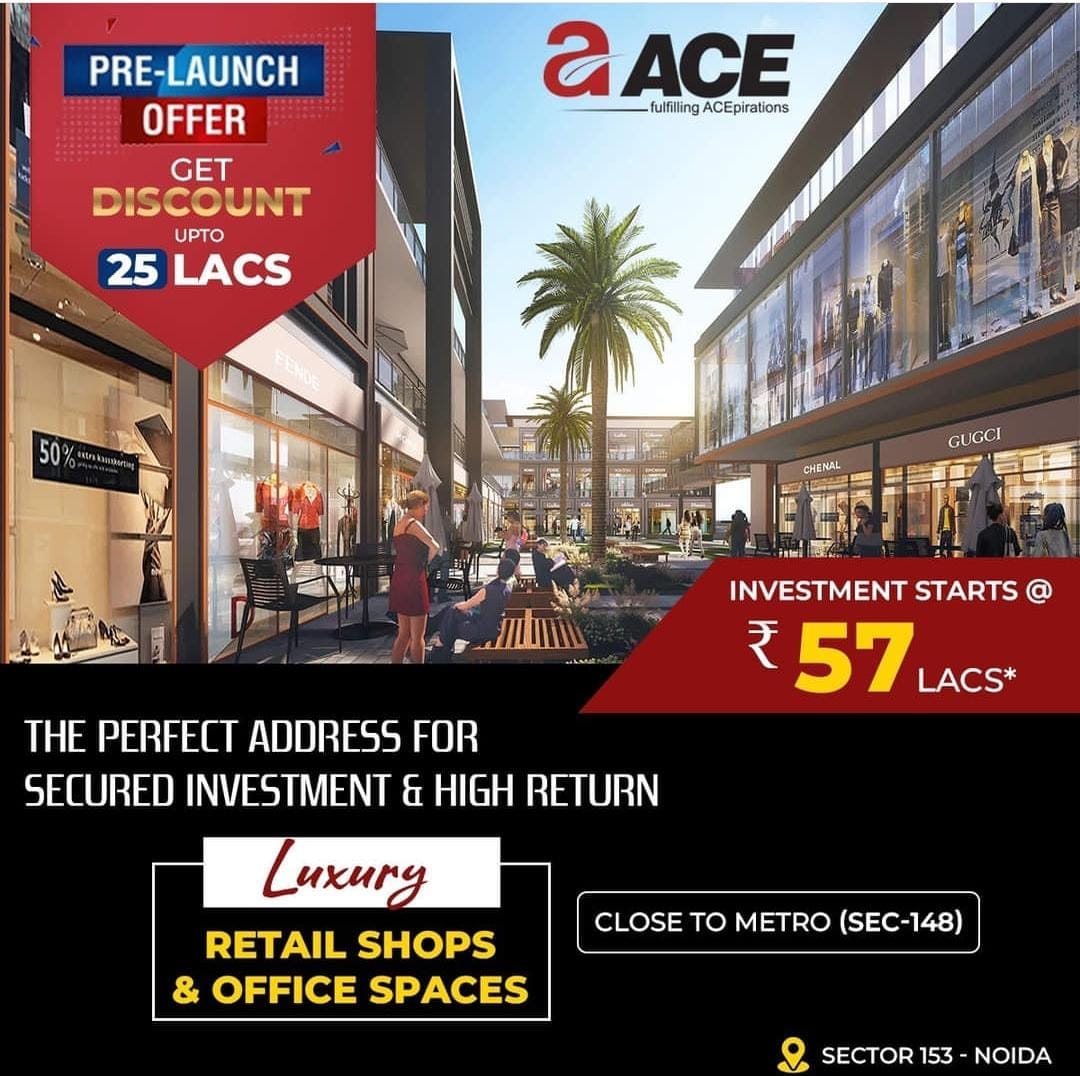 Retail Shops and Office Spaces for sale in ACE 153 Noida